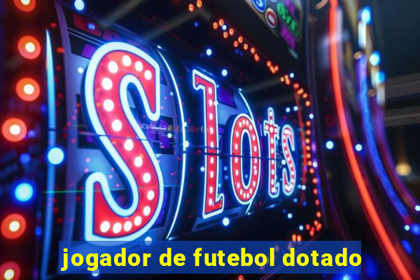 jogador de futebol dotado